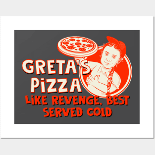 Greta Thunberg's Pizza- Revenge best served cold Posters and Art